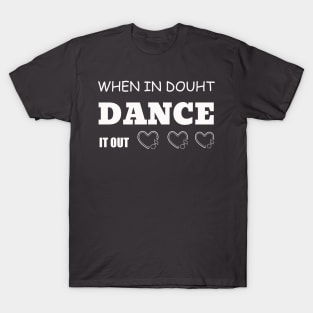 Dance It Out T-Shirt